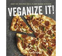 Veganize It!: Easy DIY Recipes for a Plant-Based Kitchen