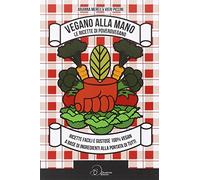 Vegano alla mano. Le ricette di PoveroVegano