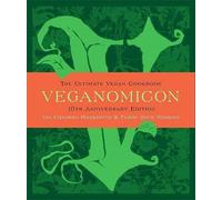 Veganomicon, 10th Anniversary Edition: The Ultimate Vegan Cookbook