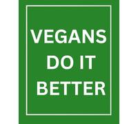 Vegans Do It Better Journal / Notebook. Glossy cover. 110 lined pages, 7.5" x 9.25”: We Know How to Handle Our Veg!