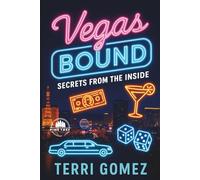 Vegas Bound: Secrets from the Inside