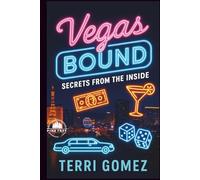 Vegas Bound: Secrets from the Inside