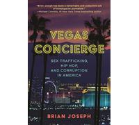 Vegas Concierge: Sex Trafficking, Hip Hop, and Corruption in America