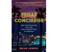 Vegas Concierge: Sex Trafficking, Hip Hop, and Corruption in America