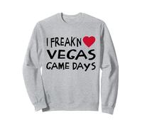 Vegas Game Days Funny Locals Freak'n Love Vegas Sweatshirt