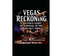 Vegas Reckoning: A Doctor's Story of Survival in the Green Felt Jungle