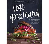 Végé gourmand: La cuisine végétalienne à son meilleur ! plus de 60 recettes hautes en saveur