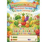 Vegetable A to Z Worksheet for Kids: Learn Alphabet and Vocabulary: 26 Fun Coloring and Tracing Worksheets to Learn A-Z Vegetables | Educational ... for Preschool, Kindergarten & ESL Learners