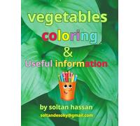 Vegetable Coloring & Learning Book for Kids: Fun Coloring Pages with Simple Facts About Vegetables for Children Ages 2-10