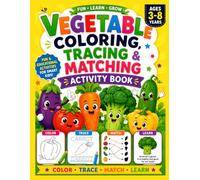 Vegetable Coloring, Tracing & Matching Activity Book for Kids Ages 3-8: Fun and Educational Vegetable Activities for Preschool and Kindergarten Kids | ... (Little Learners Activity Book Series)