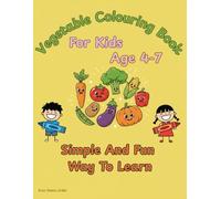 Vegetable Colouring Book: For Kids, Age 4-7, Simple And Fun Way to Learn And Colour (Future Artist Coloring Series)
