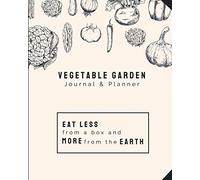 Vegetable Garden Journal & Planner: For one-year with activities. Seed Inventory, Monthly Calendar, Garden problems, Seasonal To-Do List, Garden ... Plant Journal and more with Funny quotes.