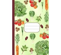 Vegetable Notebook: Inspire by Home Cooking, Gardening, Nature and Botanical. Perfect for Teens, Students, Adults to Writing, Planning, Recipe Note, Write journal or Diary | 110 Pages, 6 x 9"