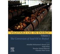 Vegetable Oil in Energy, Volume 2 : The Conversion of Seed Oil to Biofuel