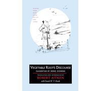 Vegetable Roots Discourse: Wisdom from Ming China on Life and Living: 0