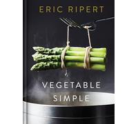 Vegetable Simple: A Cookbook: A Cookbook
