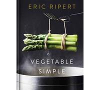 Vegetable Simple: A Cookbook, Eric Ripert, Hardba