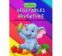 Vegetables Adventure: Cute and Comfy Coloring Book.