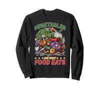 Vegetables Are What Food Eats Carnivore Joke Sweatshirt