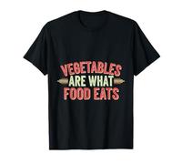 Vegetables Are What Food Eats Carnivore Joke |---- T-Shirt