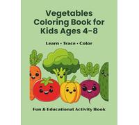 Vegetables Coloring Book for Kids Ages 4-8: Learn, Trace & Color | Fun Educational Activity Book with Easy Coloring Pages, Letter Tracing, Matching & ... Kindergarten (Little Learners Activity Books)