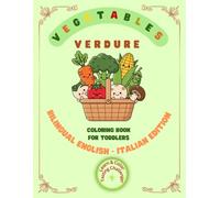 Vegetables coloring book for toddlers: BILINGUAL ENGLISH - ITALIAN EDITION (Friendly Nature Learning Series)