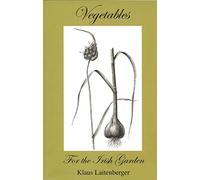 Vegetables: For the Irish Garden