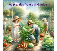 Vegetables from our Garden - II: Vegetables which grow under the Earth (or close to it) (Reading Laughing Learning)