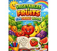 Vegetables & Fruits Coloring Book: Fun and Easy Coloring Pages with Vegetables and Fruits for Kids Ages 3-8