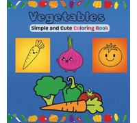 Vegetables: Simple and Cute Vegetables Coloring Book
