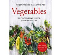 Vegetables : The Definitive Guide for Gardeners