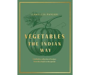 Vegetables: The ultimate guide to traditional and regional Indian vegetable dish