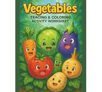 Vegetables Tracing & Coloring Activity Worksheet: Vegetables Tracing & Coloring Activity Worksheet - 60 Pages | 8.5 x 11 inch