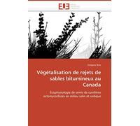 Végétalisation de rejets de sables bitumineux au Canada: Écophysiologie de semis de conifères ectomycorhizés en milieu salin et sodique (Omn.Univ.Europ.)