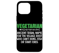 Vegetarian Ancient Tribal Name For The Village Idiot Who Can Case for iPhone 16 Pro Max