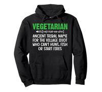 Vegetarian Ancient Tribal Name For The Village Idiot Who Can Pullover Hoodie