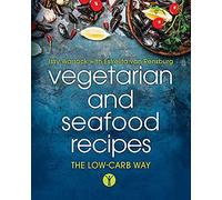 Vegetarian and Seafood Recipes: The low-carb way