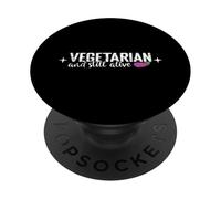 Vegetarian and Still Alive Funny Vegan PopSockets Adhesive PopGrip