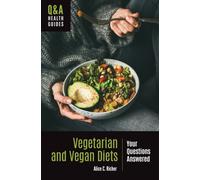 Vegetarian and Vegan Diets : Your Questions Answered