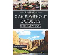 Vegetarian Camp Without Coolers: 18-Day Meal Plan