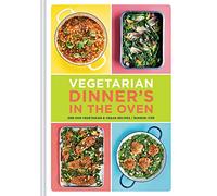 Vegetarian Dinner's in the Oven: One-pan Vegetarian and Vegan Recipes