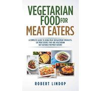 Vegetarian Food for Meat Eaters