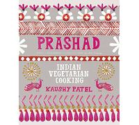 Vegetarian Indian Cooking: Prashad