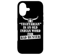 Vegetarian Is An Old Indian Word For Bad Hunter Hunting Love Case for iPhone 17