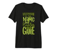 Vegetarian is My Name Eating Pickles is My Game - Pickle Premium T-Shirt