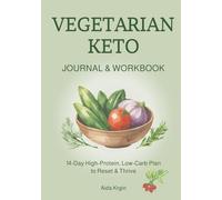 Vegetarian Keto Journal & Workbook: 14-Day High-Protein, Low-Carb Plan to Reset & Thrive