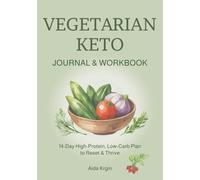 Vegetarian Keto Journal & Workbook: 14-Day High-Protein, Low-Carb Plan to Reset & Thrive