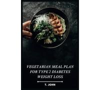 Vegetarian Meal Plan for Type 2 Diabetes Weight Loss