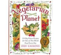 Vegetarian Planet: 350 Big-Flavor Recipes for Out-of-this World Food Every Day