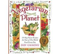 Vegetarian Planet: 350 Big-Flavor Recipes for Out-Of-This-World Food Every Day